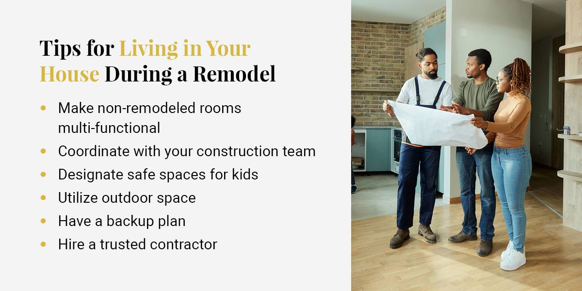 Tips for living in your house during a remodel.